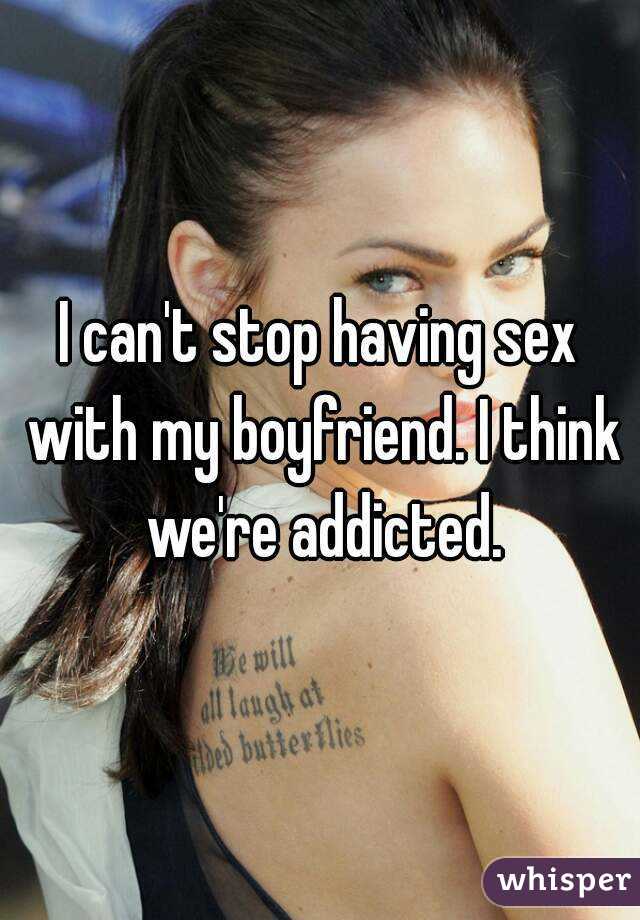 I cant stop having sex